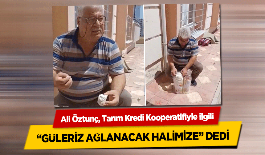 Ali Öztunç, Tarım Kredi Kooperatifiyle ilgili ‘Güleriz Ağlanacak Halimize’ dedi