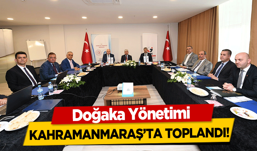 Doğaka Yönetimi Kahramanmaraş’ta toplandı!