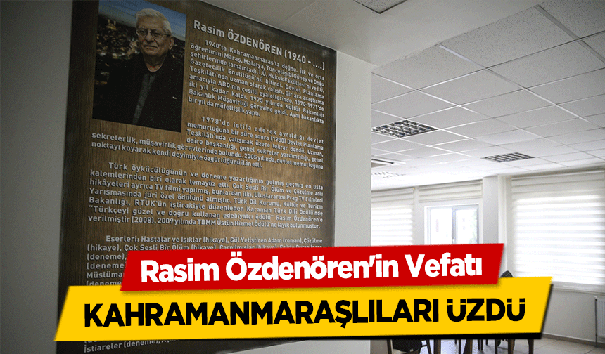 Rasim Özdenören'in Vefatı Kahramanmaraşlıları üzdü
