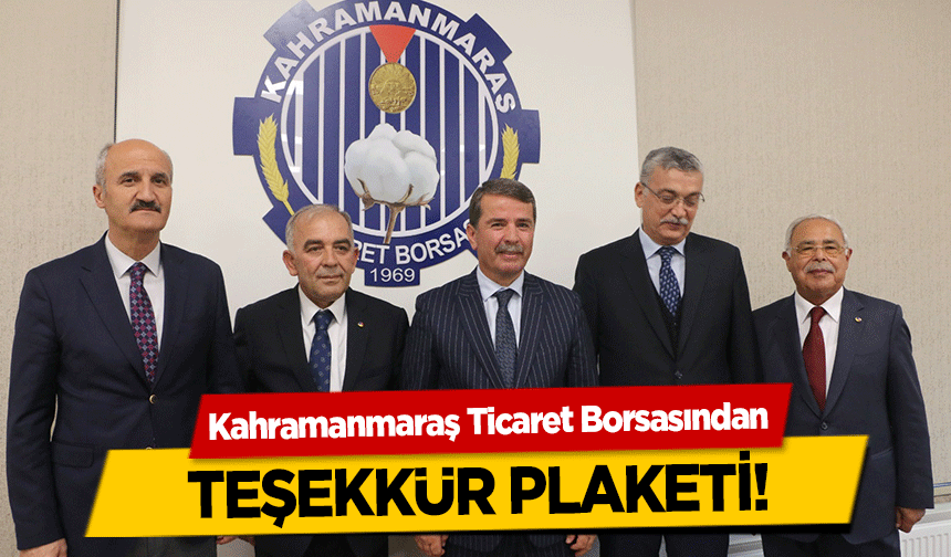 Kahramanmaraş Ticaret Borsasından teşekkür plaketi!