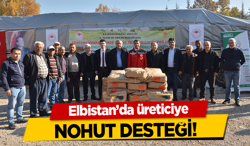 Elbistan’da üreticiye nohut desteği!