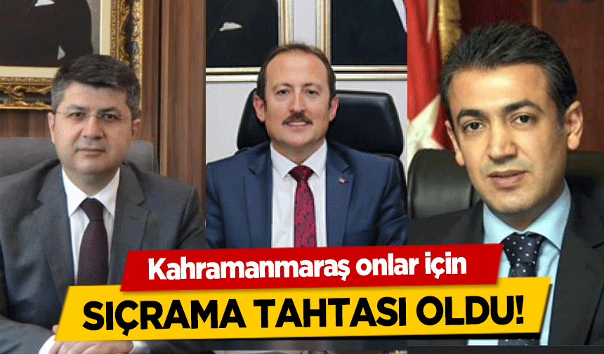 Kahramanmaraş onlar için sıçrama tahtası oldu!