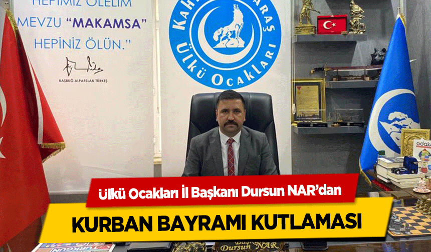Ülkü Ocakları İl Başkanı Dursun Nar’dan Bayramı Mesajı