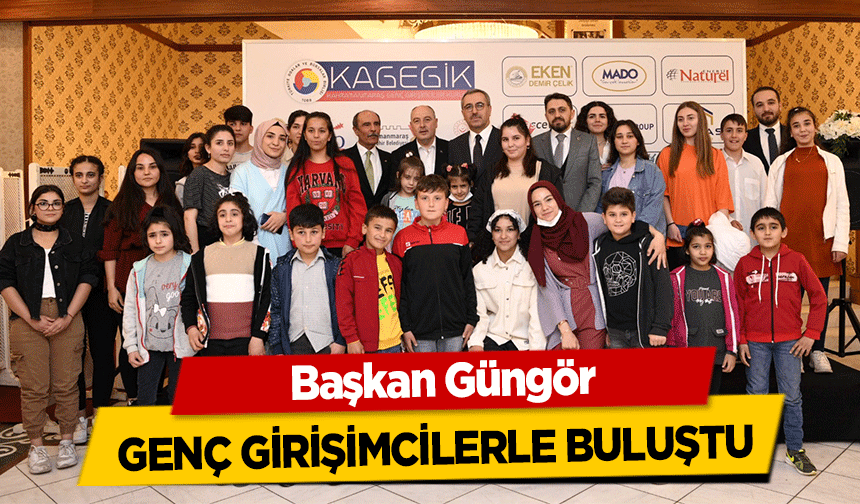 Başkan Güngör genç girişimcilerle buluştu