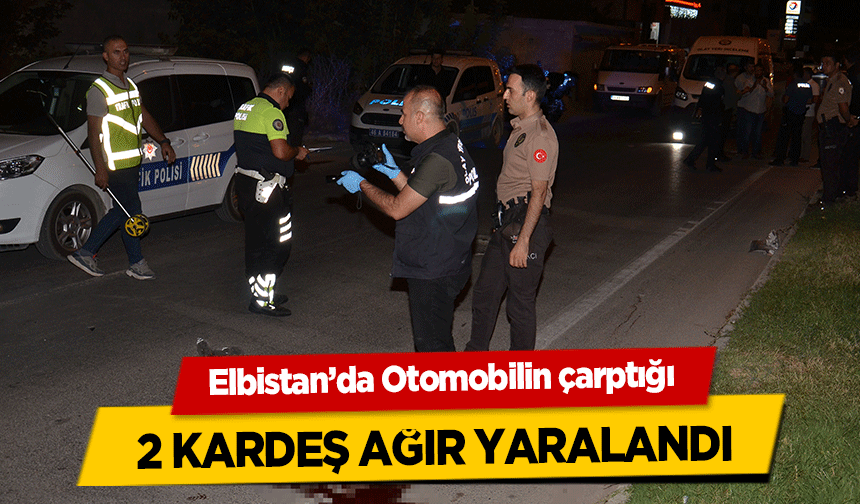 Elbistan’da Otomobilin çarptığı 2 kardeş ağır yaralandı