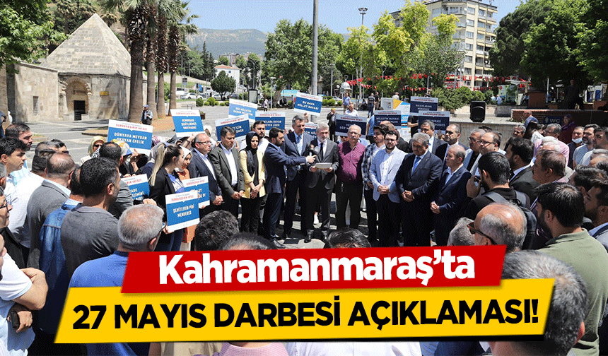 Kahramanmaraş’ta, 27 Mayıs Darbesi Açıklaması!