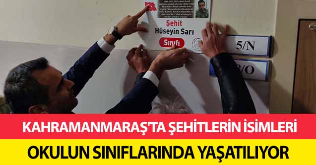 Kahramanmaraş'ta Şehitlerin İsimleri Okulun Sınıflarında Yaşatılıyor