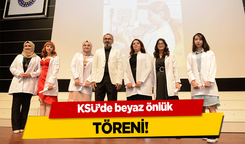 KSÜ’de beyaz önlük töreni!       