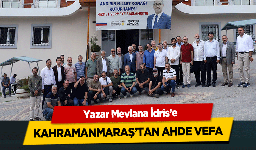 Yazar Mevlana İdris’e Memleketi Kahramanmaraş’tan Ahde Vefa