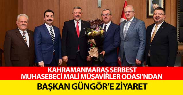 Kahramanmaraş Serbest Muhasebeci Mali Müşavirler Odası’ndan Başkan Güngör’e Ziyaret