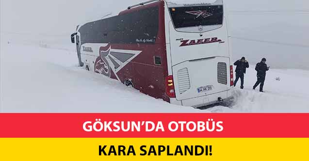 Göksun’da otobüs kara saplandı!