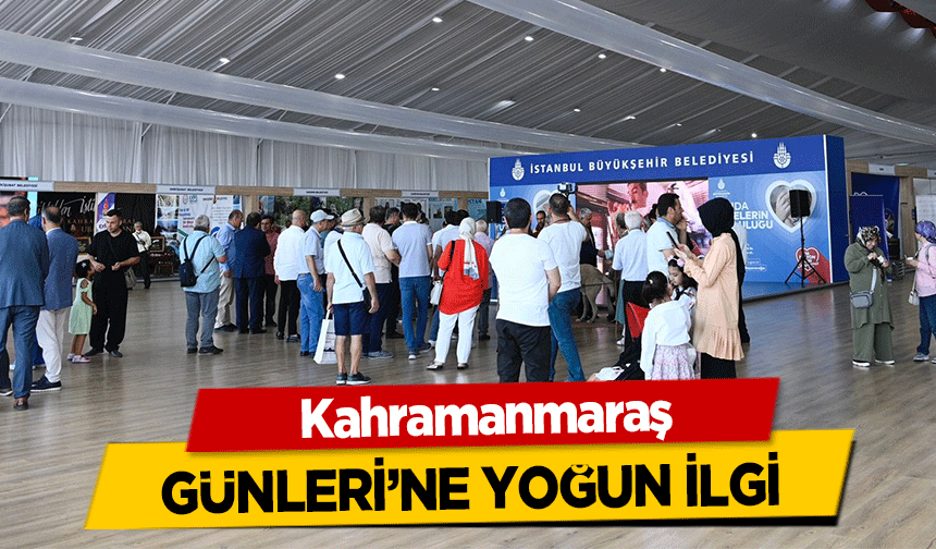 Kahramanmaraş günleri’ne yoğun ilgi