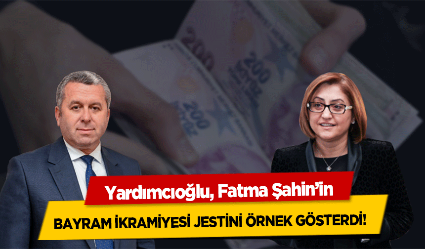 Yardımcıoğlu, Fatma Şahin’in bayram ikramiyesi jestini örnek gösterdi!