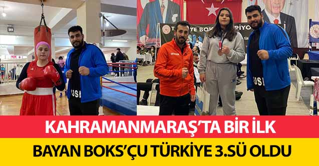 Kahramanmaraş’ta bir ilk! Bayan boks’çu Türkiye 3’sü oldu