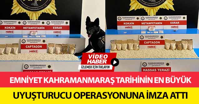 Emniyet, Kahramanmaraş tarihinin en büyük uyuşturucu operasyonuna imza attı