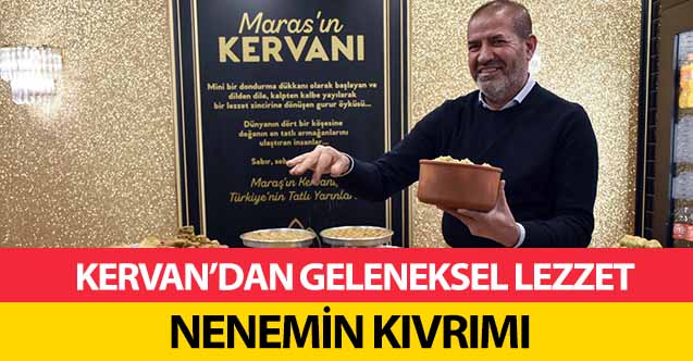 Kervan’dan geleneksel lezzet! Nenemin kıvrımı