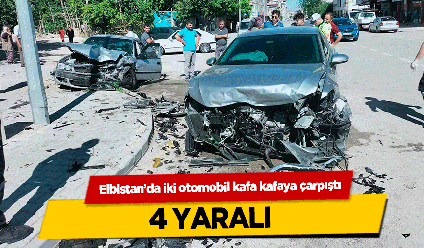 Elbistan’da iki otomobil kafa kafaya çarpıştı! 4 yaralı