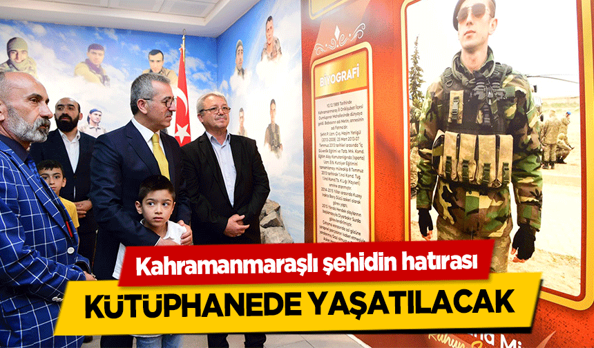 Kahramanmaraşlı şehidin hatırası kütüphanede yaşatılacak