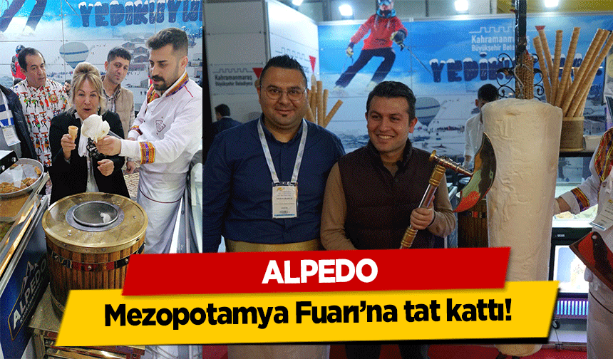 ALPEDO Mezopotamya Fuarı’na tat kattı!