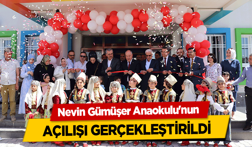 Nevin Gümüşer Anaokulu'nun açılışı gerçekleştirildi