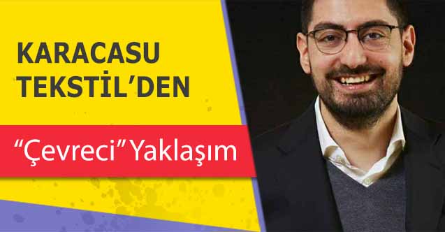 Karacasu Tekstil’den Çevreci Yaklaşım