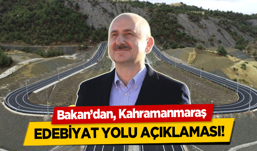 Bakan’dan Kahramanmaraş Edebiyat Yolu açıklaması!