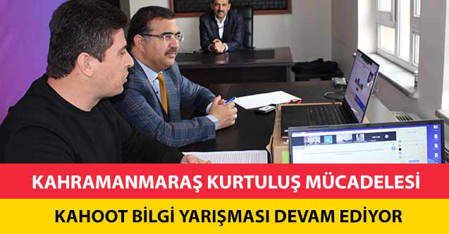Kahramanmaraş Kurtuluş Mücadelesi Kahoot Bilgi yarışması devam ediyor