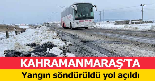 Kahramanmaraş’ta yangın söndürüldü, yol açıldı