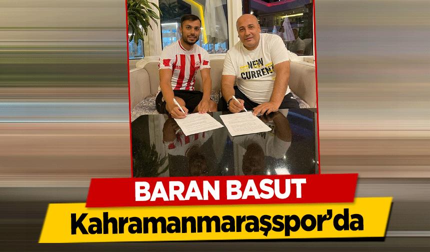 Baran Basut Kahramanmaraşspor’da
