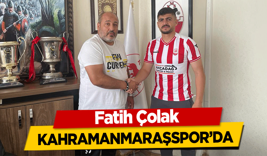 Fatih Çolak Kahramanmaraşspor’da