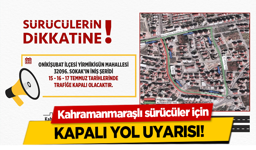 Kahramanmaraşlı sürücüler için kapalı yol uyarısı!