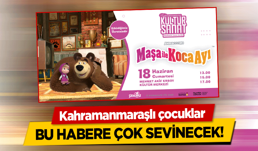 Kahramanmaraşlı çocuklar bu habere çok sevinecek!