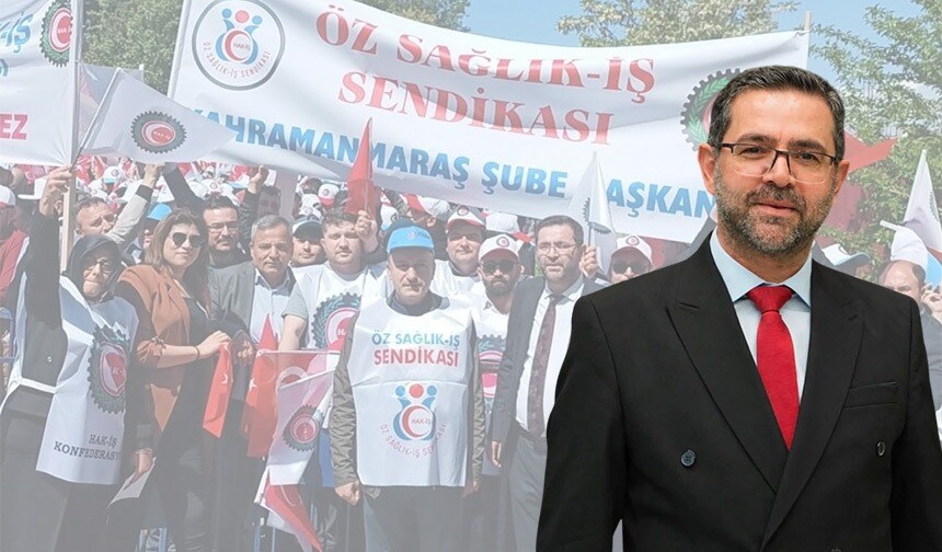 Öz Sağlık-İş Kahramanmaraş Şube Başkanı Murat Arifoğlu: "Sendikamızı yıpratmak için algı operasyonu yürütülüyor"